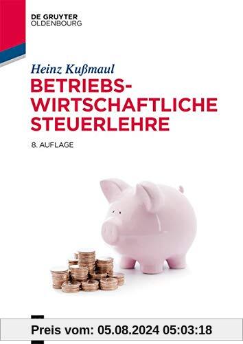 Betriebswirtschaftliche Steuerlehre (Lehr- und Handbücher der Betriebswirtschaftslehre)