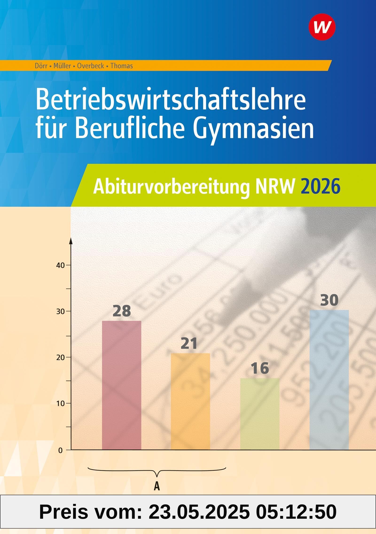 Betriebswirtschaftslehre für Berufliche Gymnasien: Abiturvorbereitung NRW 2026 Arbeitsheft (Abiturvorbereitung Berufliche Gymnasien in Nordrhein-Westfalen)