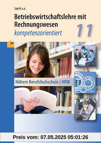 Betriebswirtschaftslehre mit Rechnungswesen: Kompetenzorientiert - Klasse 11 Betriebswirtschaftslehre mit Rechnungswesen: Kompetenzorientiert - Klasse 11