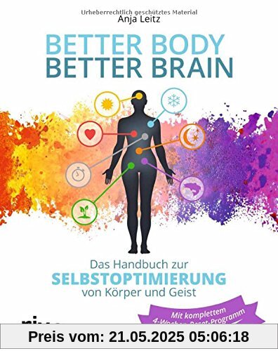 Better Body - Better Brain: Das Handbuch zur Selbstoptimierung von Körper und Geist Better Body - Better Brain: Das Handbuch zur Selbstoptimierung von Körper und Geist