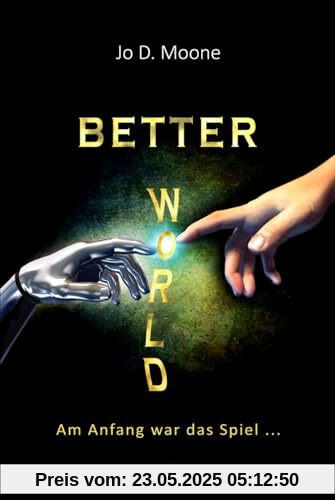 Better World - Am Anfang war das Spiel ...