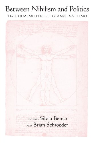 Between Nihilism and Politics: The Hermeneutics of Gianni Vattimo (SUNY Series in Contemporary Italian Philosophy) von State University of New York Press