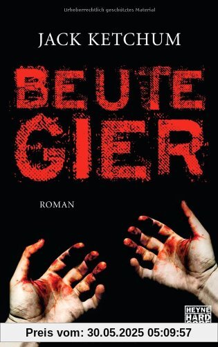 Beutegier: Roman