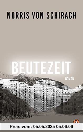 Beutezeit: Roman