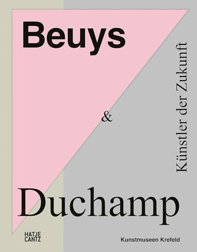 Beuys & Duchamp: Künstler der Zukunft (Zeitgenössische Kunst)