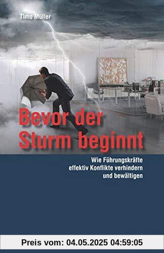 Bevor der Sturm beginnt: Wie Führungskräfte effektiv Konflikte verhindern und bewältigen