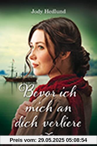 Bevor ich mich an dich verliere (Die Brautschiff-Saga)