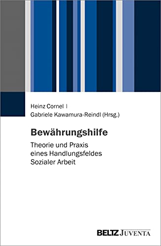 Bewährungshilfe: Theorie und Praxis eines Handlungsfeldes Sozialer Arbeit