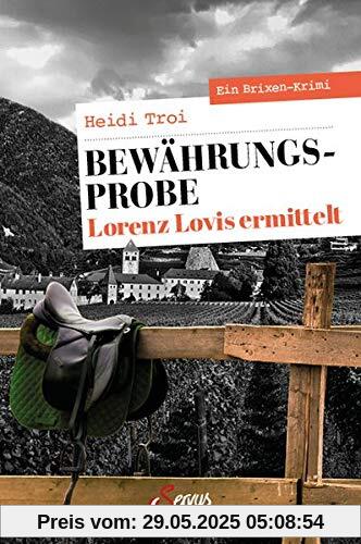 Bewährungsprobe. Lorenz Lovis ermittelt: Ein Brixen-Krimi (Servus Krimi)