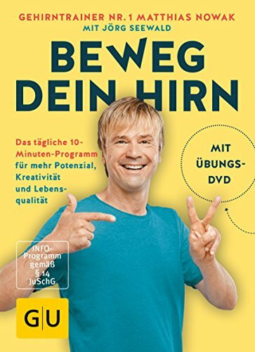 Beweg dein Hirn: Das tägliche 10-Minuten-Programm für mehr Potenzial, Kreativität und Lebensqu... Beweg dein Hirn: Das tägliche 10-Minuten-Programm für mehr Potenzial, Kreativität und Lebensqu...