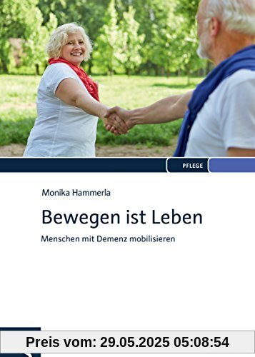 Bewegen ist Leben: Menschen mit Demenz mobilisieren