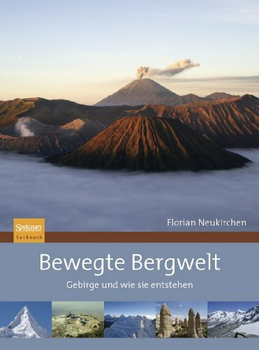 Bewegte Bergwelt: Gebirge und wie sie entstehen