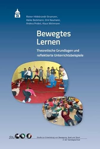 Bewegtes Lernen: Theoretische Grundlagen und reflektierte Unterrichtsbeispiele