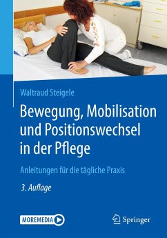 Bewegung, Mobilisation und Positionswechsel in der Pflege von Springer / Springer Berlin Heidelberg / Springer, Berlin
