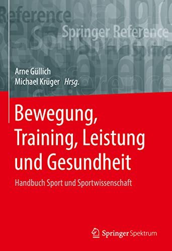 Bewegung, Training, Leistung und Gesundheit: Handbuch Sport und Sportwissenschaft (Springer Reference Naturwissenschaften) von Springer Spektrum