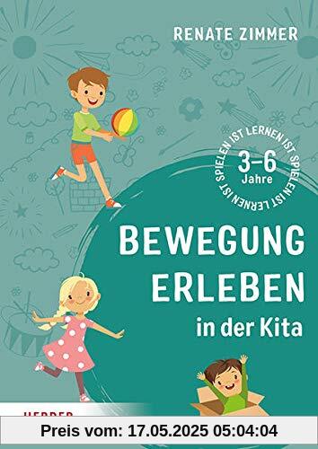 Bewegung erleben in der Kita: Für Kinder ab 3 Jahren