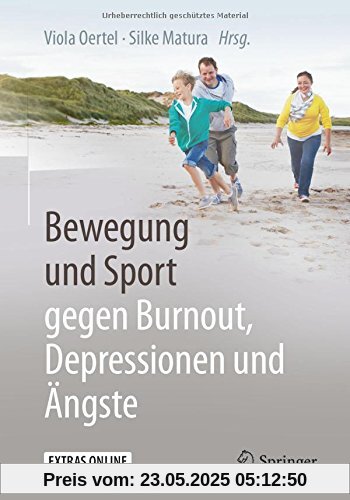 Bewegung und Sport gegen Burnout, Depressionen und Angste Bewegung und Sport gegen Burnout, Depressionen und Angste