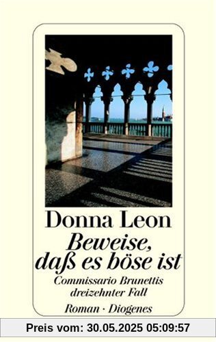 Beweise, daß es böse ist: Commissario Brunettis dreizehnter Fall Beweise, daß es böse ist: Commissario Brunettis dreizehnter Fall
