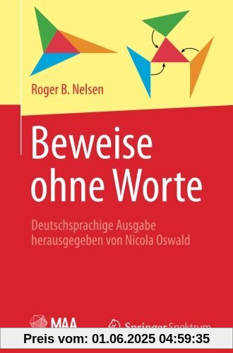 Beweise ohne Worte: Deutschsprachige Ausgabe herausgegeben von Nicola Oswald Beweise ohne Worte: Deutschsprachige Ausgabe herausgegeben von Nicola Oswald