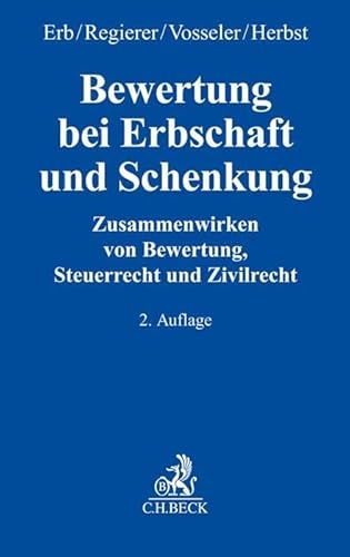Bewertung bei Erbschaft und Schenkung: Zusammenwirken von Bewertung, Steuerrecht und Zivilrecht Bewertung bei Erbschaft und Schenkung: Zusammenwirken von Bewertung, Steuerrecht und Zivilrecht