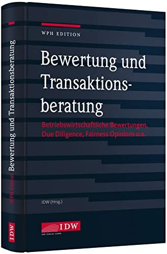 Bewertung und Transaktionsberatung: Betriebswirtschaftliche Bewertungen, Due Diligence, Fairne...