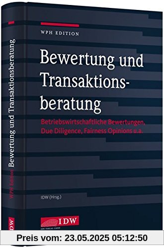 Bewertung und Transaktionsberatung: Betriebswirtschaftliche Bewertungen, Due Diligence, Fairness Opinions u.a. Bewertung und Transaktionsberatung: Betriebswirtschaftliche Bewertungen, Due Diligence, Fairness Opinions u.a.