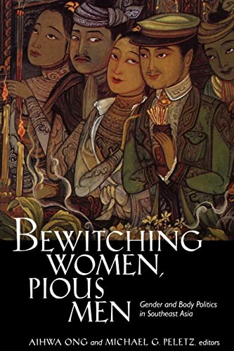 Bewitching Women, Pious Men: Gender and Body Politics in Southeast Asia von University of California Press