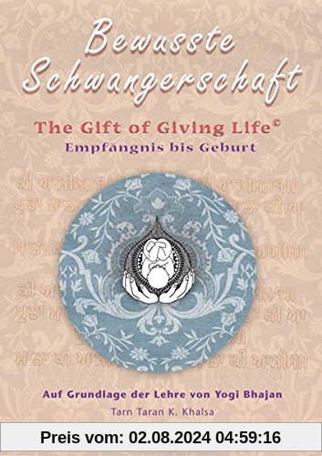 Bewusste Schwangerschaft Textbuch: Original Titel lautet: Conscious Pregnancy;The Gift of Giving Life