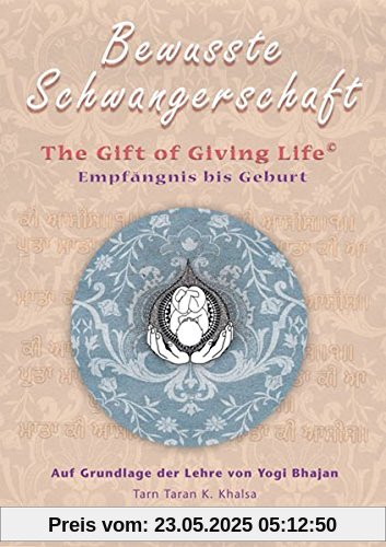 Bewusste Schwangerschaft Textbuch: Original Titel lautet: Conscious Pregnancy;The Gift of Giving Life
