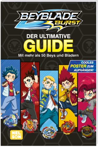Beyblade Burst: Der ultimative Guide: Mit mehr als 50 Beys und Bladern | Offizielles Handbuch zu der Anime-Serie mit coolem Poster zum Aufhängen | Für Kinder ab 6 von Nelson