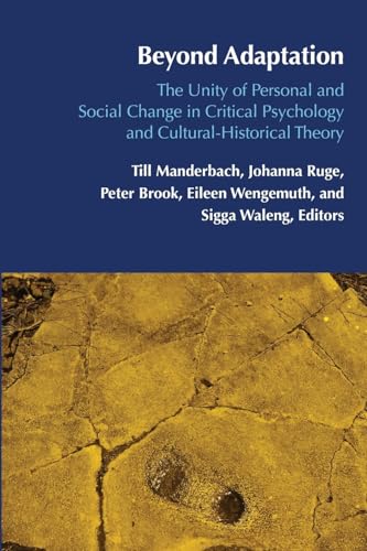 Beyond Adaptation: The Unity of Personal and Social Change in Critical Psychology and Cultural-Historical Theory ((Post-)Critical Global Childhood & Youth Studies, Band 4) von Peter Lang Publishing Inc. New York