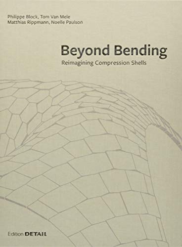Beyond Bending: Reimagining Compression Shells (DETAIL Special) von DETAIL