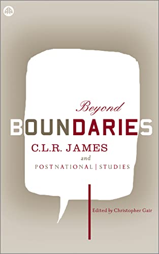 Beyond Boundaries: C.L.R. James and Postnational Studies von Pluto Press (UK)