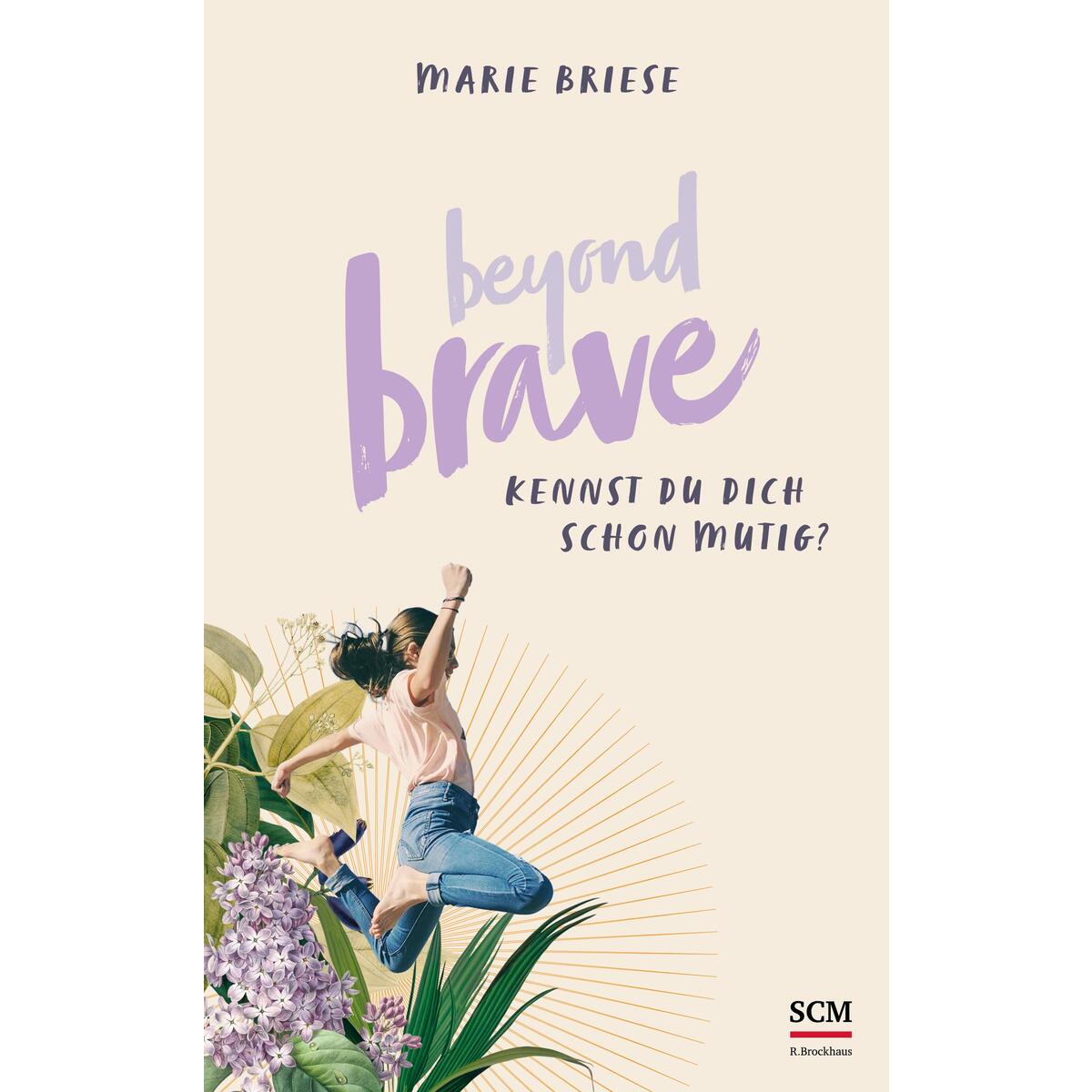 Beyond Brave von SCM Brockhaus, R.