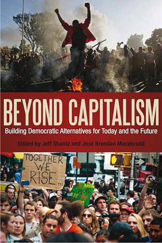 Beyond Capitalism: Building Democratic Alternatives for Today and the Future von Bloomsbury Academic