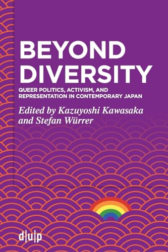 Beyond Diversity: Queer Politics, Activism, and Representation in Contemporary Japan