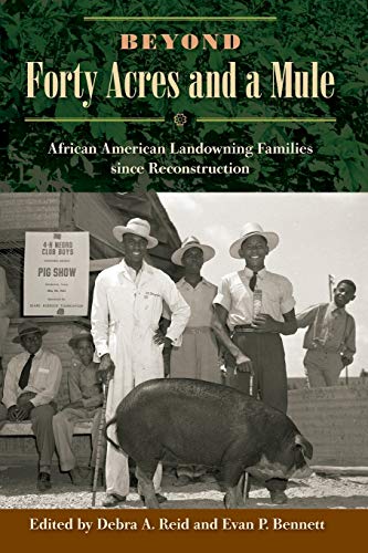 Beyond Forty Acres and a Mule: African American Landowning Families Since Reconstruction