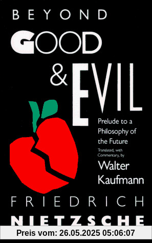 Beyond Good & Evil: Prelude to a Philosophy of the Future