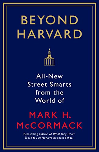 Beyond Harvard: All-new street smarts from the world of Mark H. McCormack