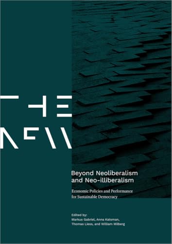 Beyond Neoliberalism and Neo-illiberalism: Economic Policies and Performance for Sustainable Democracy (THE NEW) von transcript