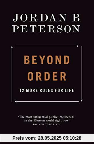 Beyond Order: 12 More Rules for Life Beyond Order: 12 More Rules for Life