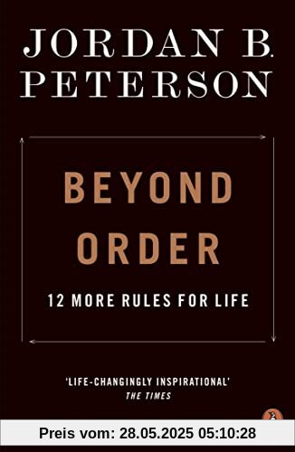 Beyond Order: 12 More Rules for Life Beyond Order: 12 More Rules for Life