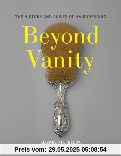 Beyond Vanity: The History and Power of Hairdressing