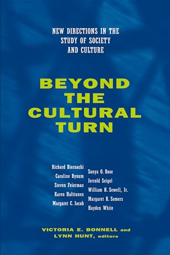 Beyond the Cultural Turn: New Directions in the Study of Society and Culture (Studies on the History of Society and Culture): New Directions in the Study of Society and Culture Volume 34