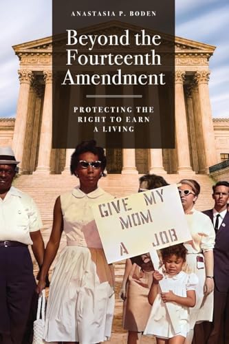 Beyond the Fourteenth Amendment: Protecting the Right to Earn a Living Beyond the Fourteenth Amendment: Protecting the Right to Earn a Living von Cato Institute