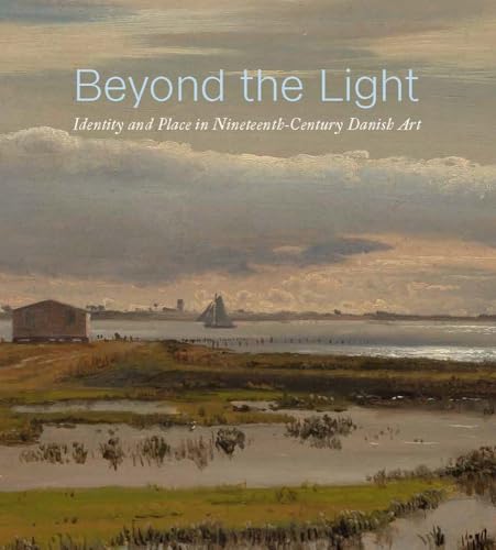 Beyond the Light: Identity and Place in Nineteenth-Century Danish Art von Metropolitan Museum of Art