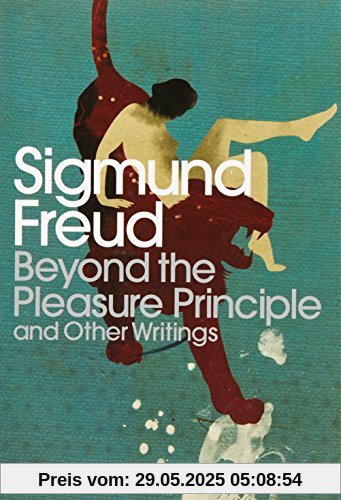 Beyond the Pleasure Principle: And Other Writings (Penguin Modern Classics)