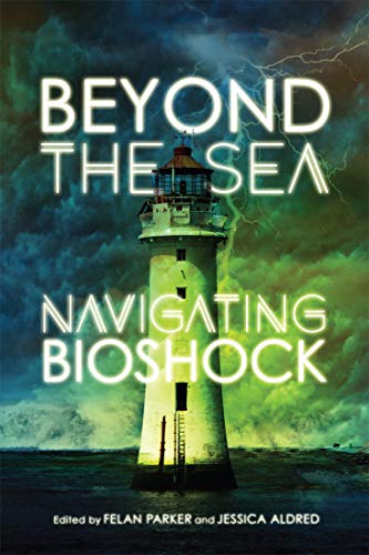 Beyond the Sea: Navigating Bioshock von McGill-Queen's University Press