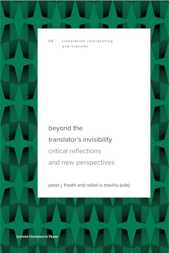 Beyond the Translator's Invisibility: Critical Reflections and New Perspectives (Translation, Interpreting and Transfer) von Leuven University Press