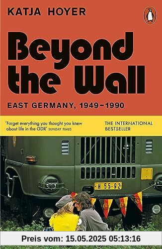 Beyond the Wall: East Germany, 1949-1990